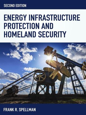 cover image of Energy Infrastructure Protection and Homeland Security